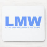 Attitudes - "Low Maintenance Woman" mousepads