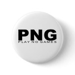 Attitudes - "Play No Games" Pins