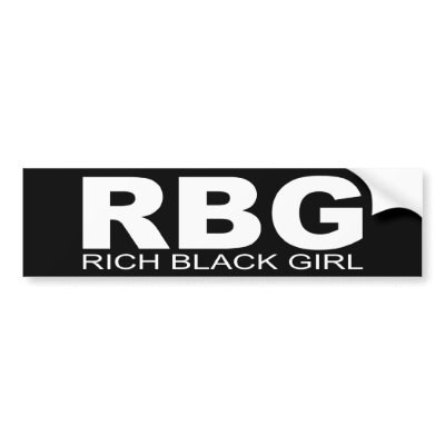 Attitudes - "Rich Black Girl" Bumper Stickers by outoftheboxx