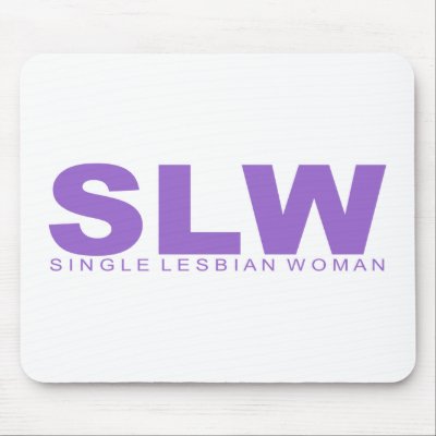 Attitudes - "Single Lesbian Woman" Mouse Pad by outoftheboxx