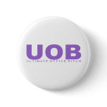 Attitudes - "Ultimate Office Bitch" Pin