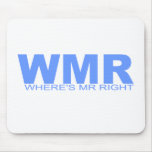Attitudes - "Where's Mr Right" Mouse Pad