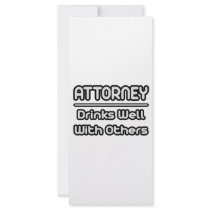 Attorney...Drinks Well With Others