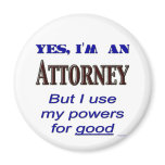 Attorney Powers for Good Saying Fridge Magnet