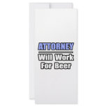 Attorney...Will Work For Beer