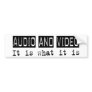 Audio and Video It Is Bumper Sticker