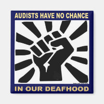 Audists have no chance in our Deafhood Refrigerator Magnets