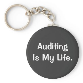 Auditing is my Life - Auditor Keychain keychain