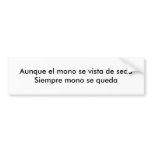 Aunque el mono se vista de seda bumper stickers