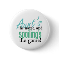 Aunt's the Name, and Spoiling's the Game Button
