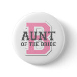 Aunt of the Bride Cheer Pinback Buttons