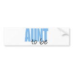 Aunt To Be (Blue Block Font) Bumper Sticker