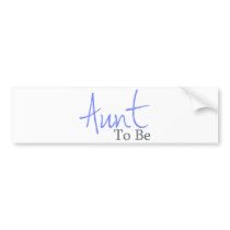 Aunt To Be (Blue Script) Bumper Sticker