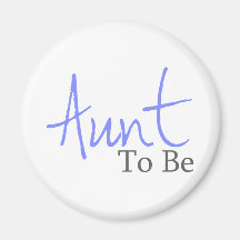 Aunt To Be (Blue Script) Fridge Magnet
