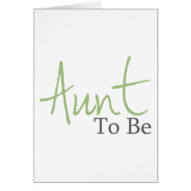 Aunt To Be (Green Script) Greeting Card