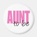 Aunt To Be (Pink Block Font) Magnet