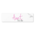 Aunt To Be (Pink Script) bumper stickers