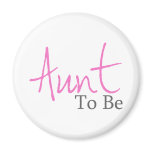 Aunt To Be (Pink Script) Magnets