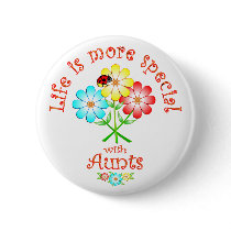 Aunts are Special Pinback Buttons