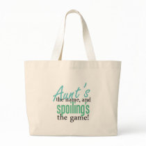 Aunt's the Name, and Spoiling's the Gamee Canvas Bags