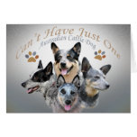 Australian Cattle Dog Can't Have Just One Cards