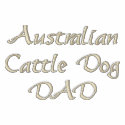 Australian Cattle Dog DAD Gifts embroidered shirts