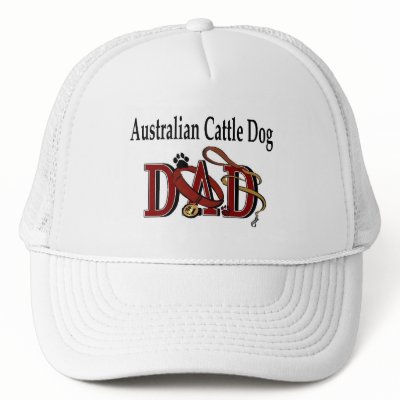 Australian Cattle Dog Dad Hat by DogsByDezign