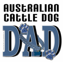 Australian Cattle Dog DAD Acrylic Cut Out