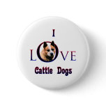 Australian Cattle Dog I Love Pin