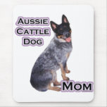 Australian Cattle Dog Mom 4 Mouse Pads