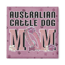 Australian Cattle Dog MOM Fridge Magnet