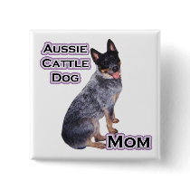 Australian Cattle Dog Mum 4 - Button