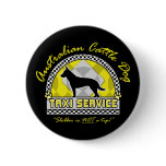 Australian Cattle Dog Taxi Service Pinback Buttons