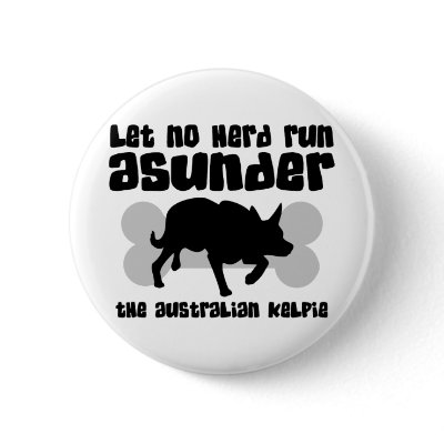 Australian Kelpie Herding Button by MenagerieMayhem