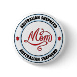 AUSTRALIAN SHEPHERD mom Button