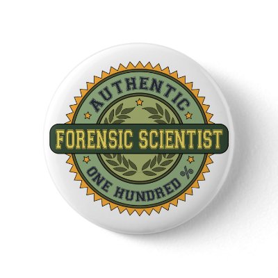 Authentic Forensic Scientist Pinback Button by 1000suns