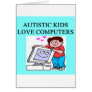 autism autistic kids love computers greeting cards