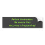 Autism Awareness:Be aware that recovery is happ... Bumper Stickers