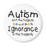Autism Awareness Isnt The Tragedy Fridge Magnet