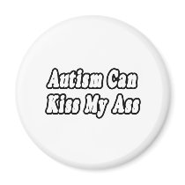 Autism Can Kiss My Ass