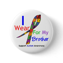 Autism I Wear Puzzle Ribbon For My Brother Pinback Buttons