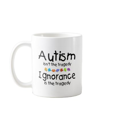 Autism Ignorance Mugs by HolidayZazzle