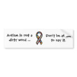 Autism is not a dirty word bumper stickers