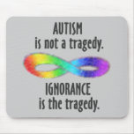 Autism is Not a Tragedy Mousepad