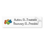 Autism IS...Treatable! Recovery IS...Possible! bumper stickers