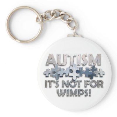 Autism: Not For Wimps Keychain by wolfmama