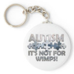 Autism: Not For Wimps keychains