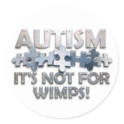 Autism: Not For Wimps Stickers by wolfmama