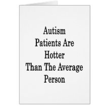 Autism Patients Are Hotter Than The Average Person Cards