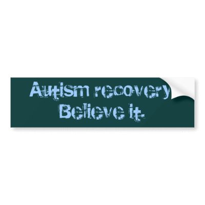 Autism recovery. Believe it. Bumper Stickers by ShowMeTheRecovery